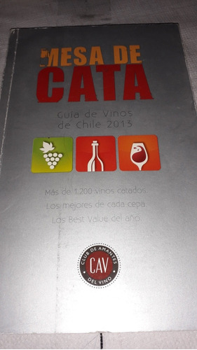 Mesa De Cata. Guia De Vinos De Chile 2013