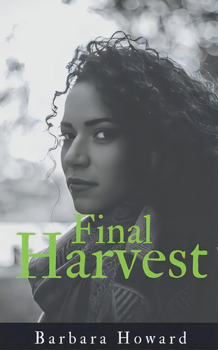 Final Harvest, De Howard, Barbara. Editorial Independent Publ Group, Tapa Blanda En Inglés