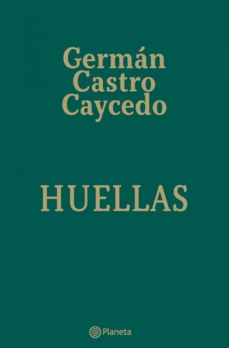Huellas / Germán Castro Caycedo
