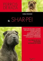 Comprar El Shar - Pei - Perros De Raza, De Pizzamiglio Isabella. Editorial Vecchi, Tapa Blanda En Español, 1900