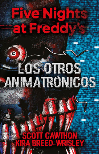 Five Nights At Freddy's  Los Otros Animatronicos