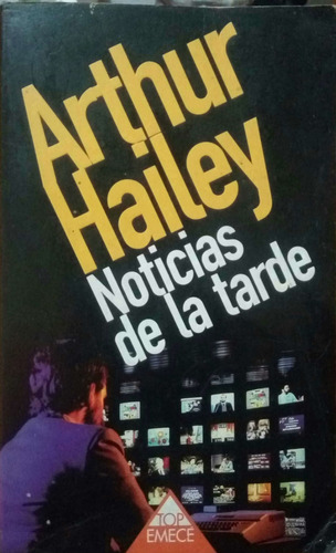 Noticias De La Tarde - Arthur Hailey