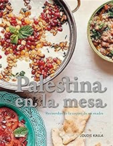 Palestina En La Mesa: Recuerdos De La Cocina De Mi Madre (si