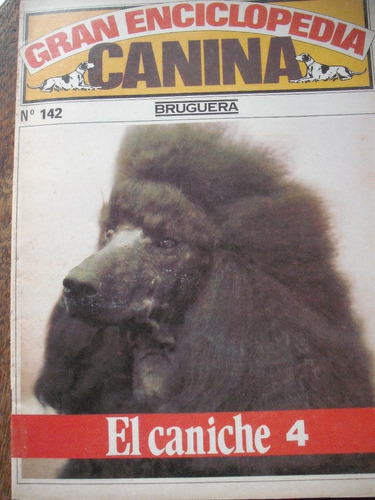 Gran Enciclopedia Canina N° 142 El Caniche 4 Bruguera