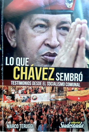Lo Que Chávez Sembró Teruggi Sudestada #