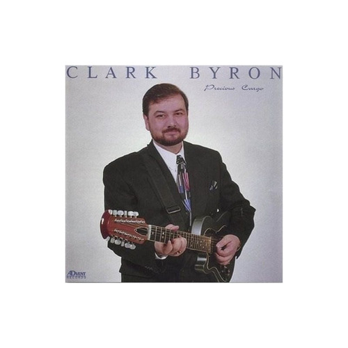 Byron Clark Precious Cargo Usa Import Cd Nuevo