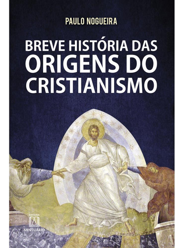 Libro Breve Historia Das Origens Do Cristianismo De Nogueira