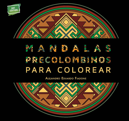 Mandalas Precolombinos Para Colorear - Fiadone Alejandro E