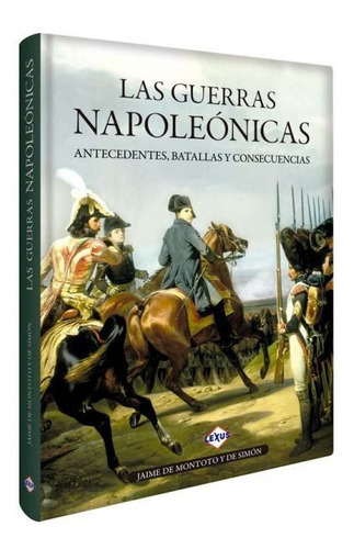 Las Guerras Napoleónicas (tapa Dura) / Jaime De Montoto