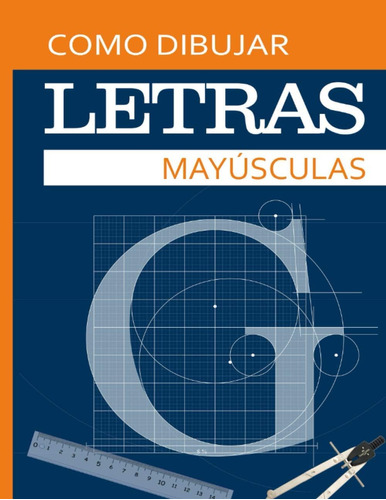 Libro: Como Dibujar Letras Mayúsculas (spanish Edition)