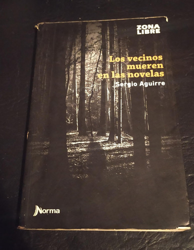 Los Vecinos Mueren En Las Novelas - Sergio Aguirre