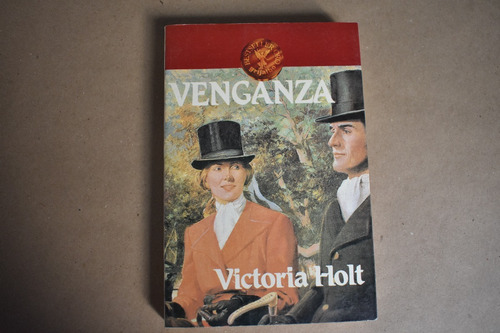 Victoria Holt, Venganza, Grijalbo, México, 1989, 379 Págs.