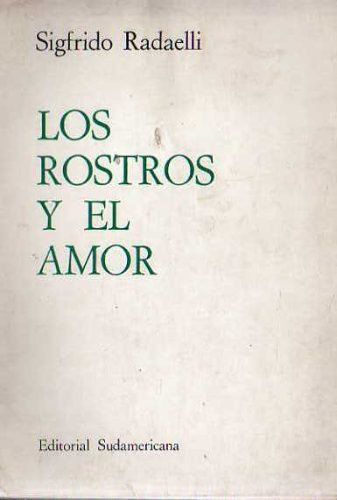 Sigfrido Radaelli - Los Rostros Y El Amor - Primera Edicion