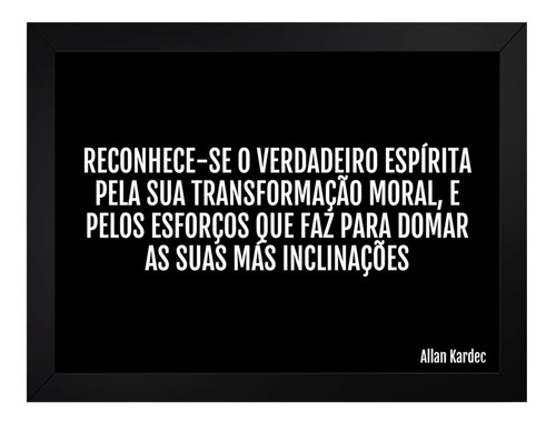 Quadro Allan Kardec Frase Verdadeiro Espirita Tam  35x25cm 