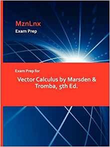 Exam Prep For Vector Calculus By Marsden  Y  Tromba, 5th Ed