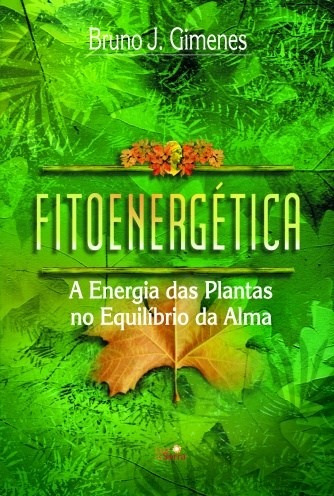 Livro Fitoenergética A Energia Das Plantas No Equibrio ...