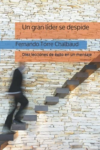 Libro : Un Gran Lider Se Despide Diez Lecciones De Exito En