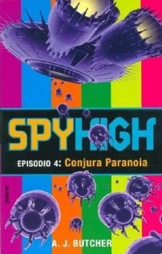 Spyhigh 4: Conjura Paranoia - A. J. Butcher Libro Nuevo