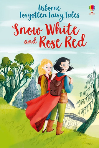 Forgotten Fairy Tales : Snow White And Rose Red - Usborne Yo