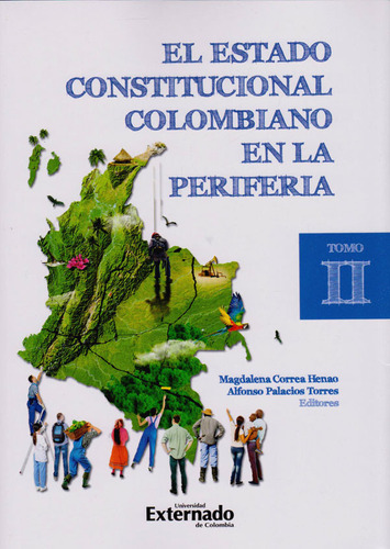 El Estado Constitucional Colombiano En La Periferia. Tomo 2