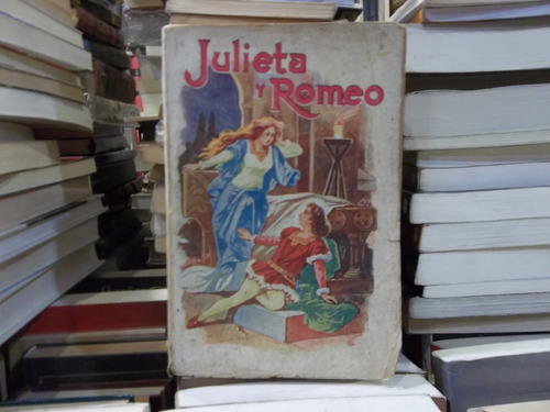 Julieta Y Romeo Novela Histórica Tomada De Shakespeare