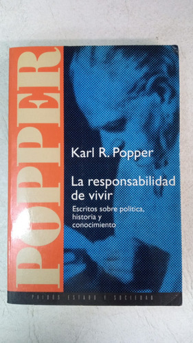 La Responsabilidad De Vivir - Karl R Popper - Paidos