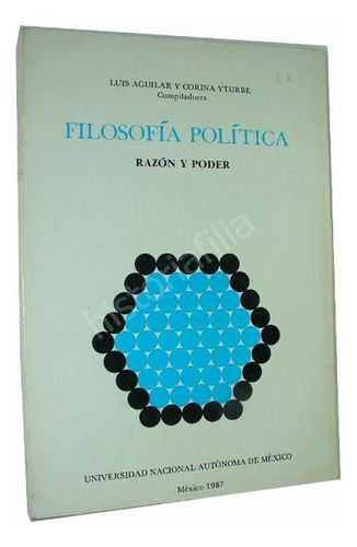 Filosofia Politica, Luis Aguilar /corina Yturbe 1987 1ra Ed.