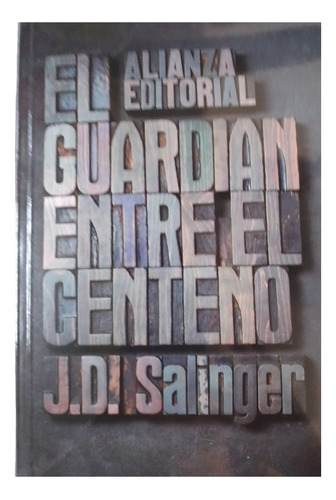 El Guardian Entre El Centeno J.d. Salinger Alianza Editorial