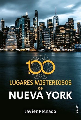 100 Lugares Misteriosos De Nueva York- Javier Peinado