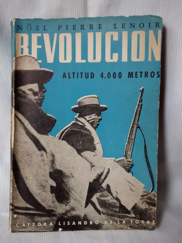 Revolucion Altitud 4000 Metros Peru Noel Pierre Lenoir