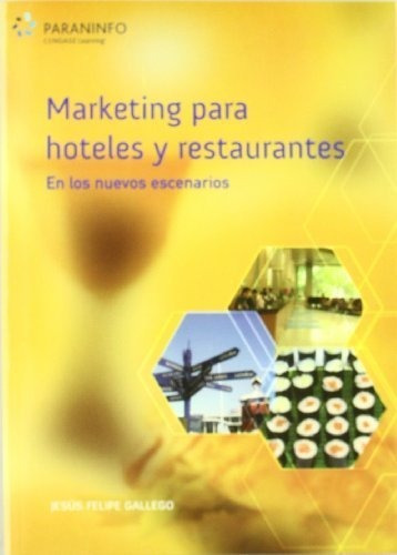 Marketing Para Hoteles Y Restaurantes En Los Nuevos Escenarios, De Felipe Gallego, Jesús. Editorial Ediciones Paraninfo, S.a En Español
