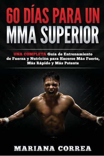 Libro: 60 Dias Para Un Mma Superior: Una Completa Guia De De