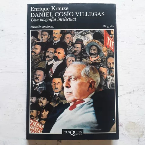 D. Cosio Villegas - Una Biografia Intelectual Enrique Krauze