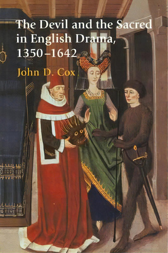 The Devil And The Sacred In English Drama, 1350-1642, De John D. Cox. Editorial Cambridge University Press, Tapa Blanda En Inglés