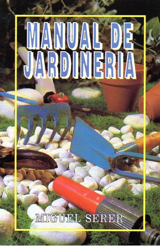 Manual De Jardineria, De Serrer, Miguel. Editorial Editors, Tapa Tapa Blanda En Español