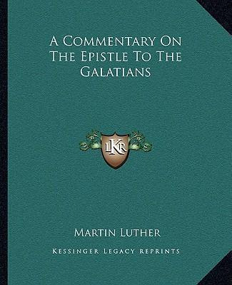 Libro A Commentary On The Epistle To The Galatians - Mart...