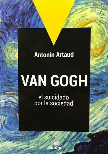 Van Gogh - El Suicidado Por La Sociedad - Artaud 