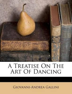 Libro A Treatise On The Art Of Dancing - Giovanni-andrea ...