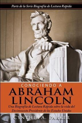 Conociendo A Abraham Lincoln - Cynthia A Parker