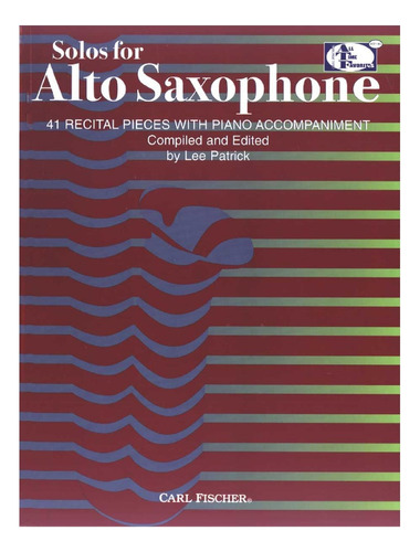 Solos For Alto Saxophone: 41 Recital Pieces With Piano Accom