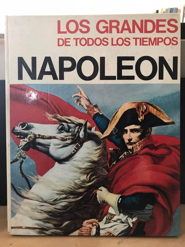 Los Grandes De Todos Los Tiempos Napoleon