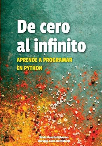 De Cero Al Infinito. Aprende A Programar En Python