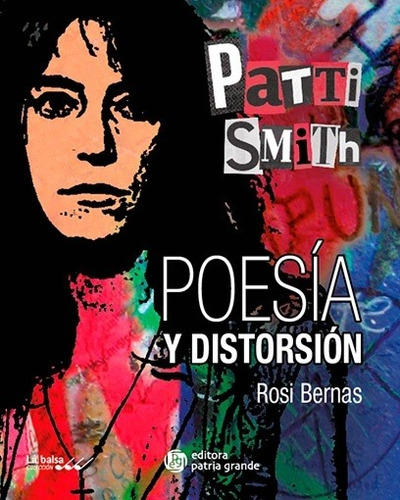 Patti Smith Poesia Y Distorsion - Bernas Rosi