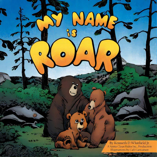 My Name Is Roar, De Whitfield, Kenneth D., Jr.. Editorial Archway Pub, Tapa Blanda En Inglés