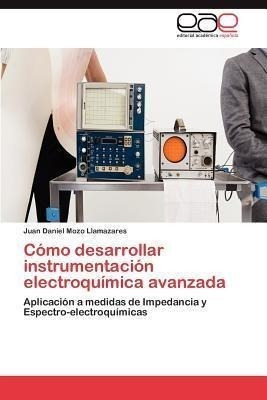 Como Desarrollar Instrumentacion Electroquimica Avanzada ...