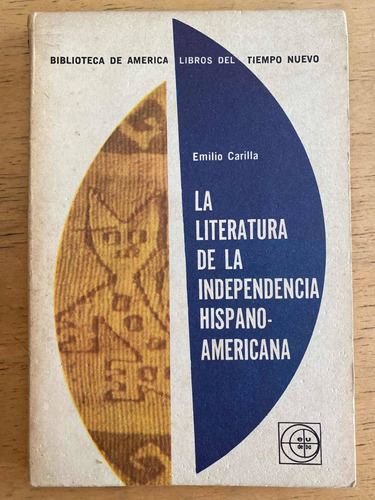 La Litertura De La Independencia Hispanoamericana - Carilla