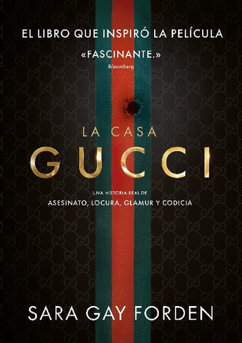 La Casa Gucciuna Historia Real De Asesinato, Locura, Glamur Y Codicia, De Sara Gay Forden. Editorial Ediciones Camelot, Tapa Blanda En Español, 2023