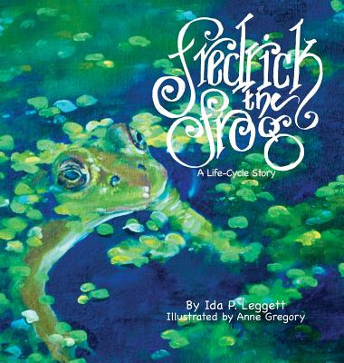 Libro Fredrick The Frog: A Life Cycle Story - Leggett, Id...