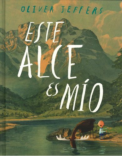 Este Alce Es Mío - Oliver Jeffers