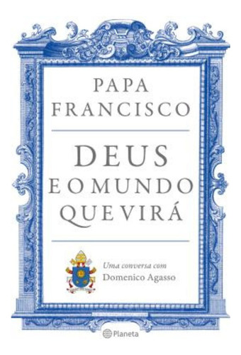 Livro Deus E O Mundo Que Virá :  Uma Conversa Com Domenico 